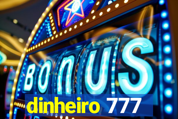 dinheiro 777