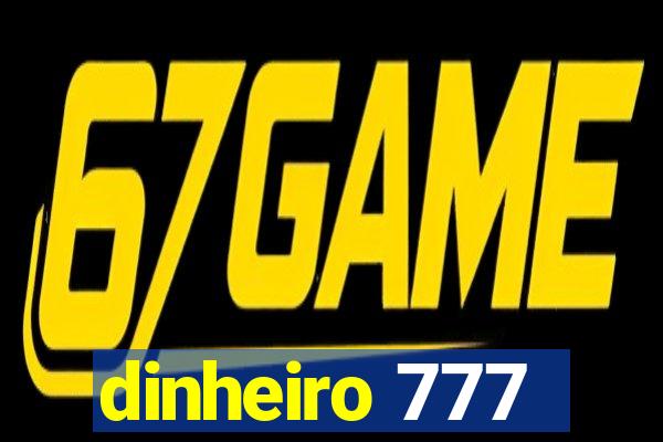 dinheiro 777