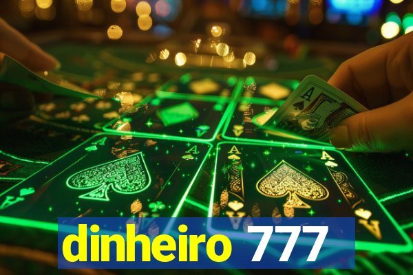 dinheiro 777