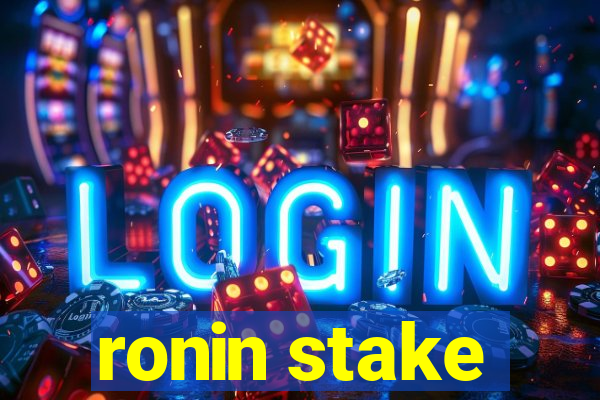 ronin stake