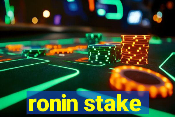 ronin stake