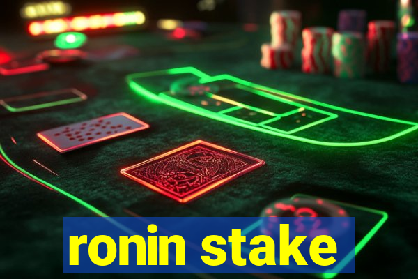 ronin stake