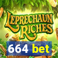 664 bet