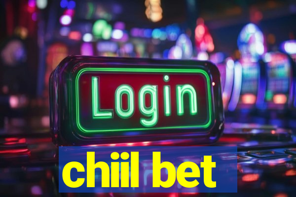 chiil bet