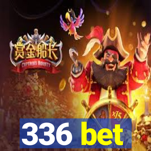 336 bet