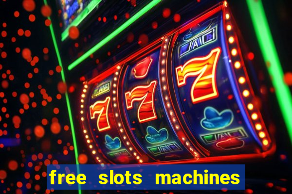 free slots machines to play