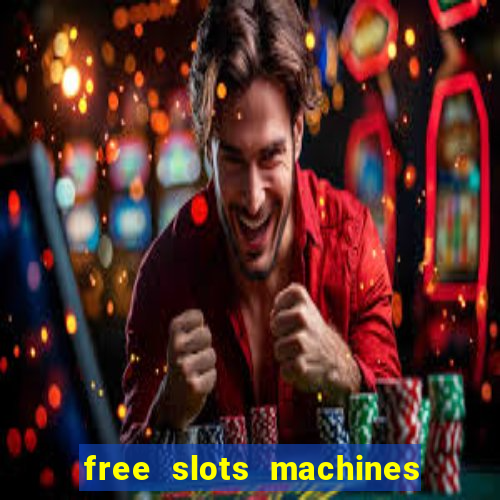 free slots machines to play