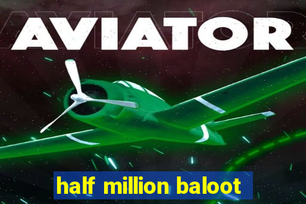 half million baloot