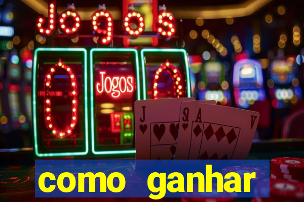 como ganhar dinheiro de gra?a jogando