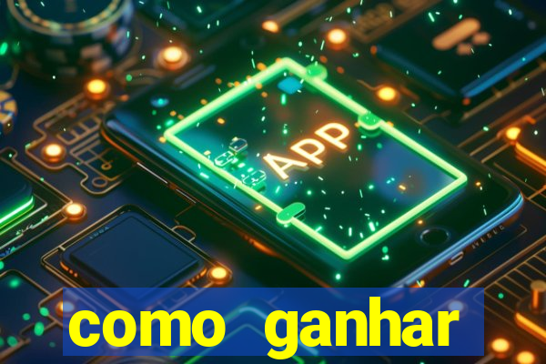 como ganhar dinheiro de gra?a jogando