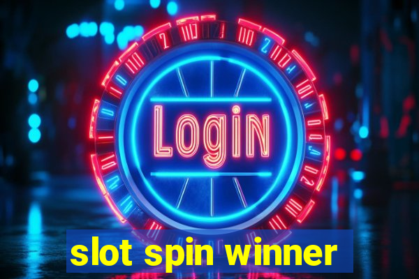 slot spin winner