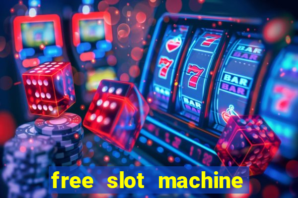 free slot machine games with free spins and bonus