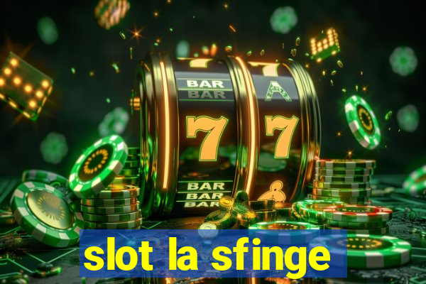 slot la sfinge