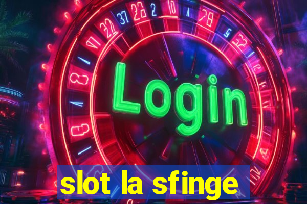 slot la sfinge