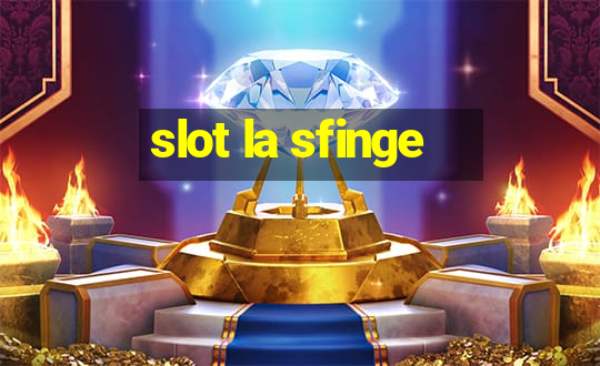 slot la sfinge