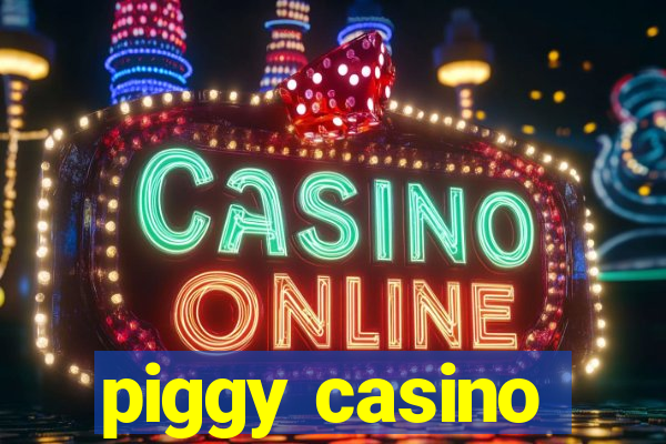 piggy casino