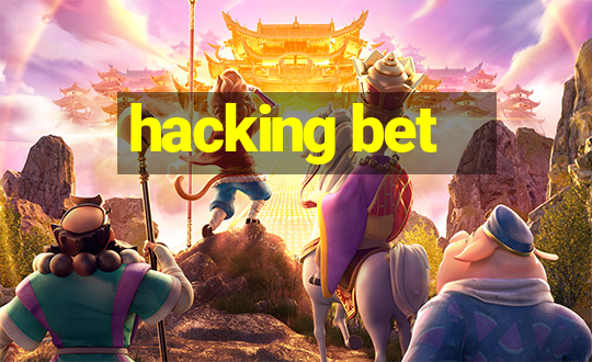 hacking bet