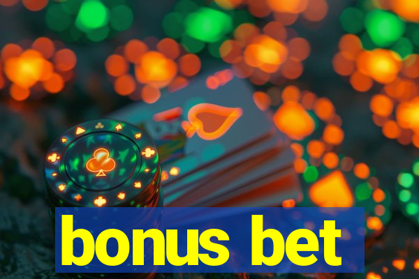 bonus bet