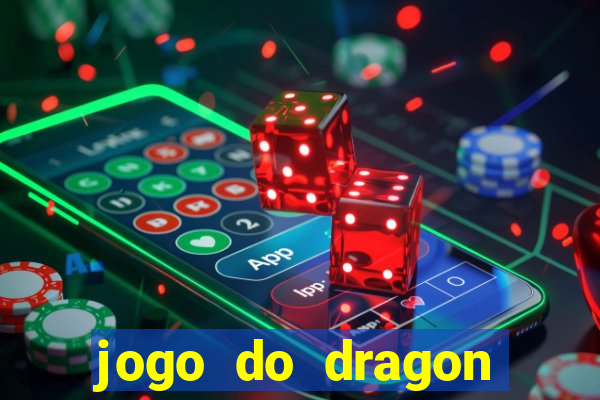 jogo do dragon aposta grátis