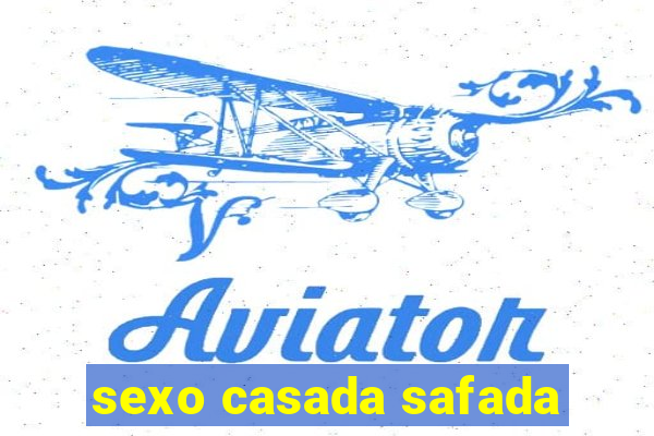 sexo casada safada