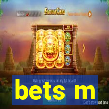 bets m