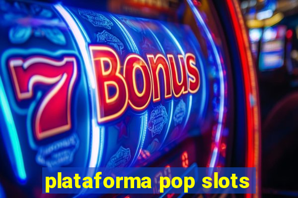 plataforma pop slots