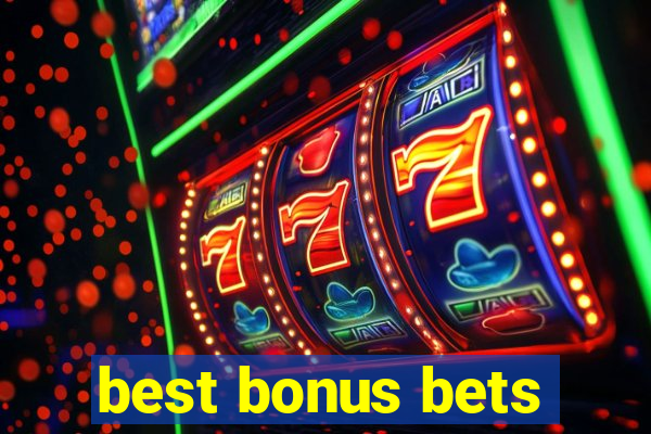 best bonus bets