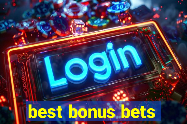 best bonus bets