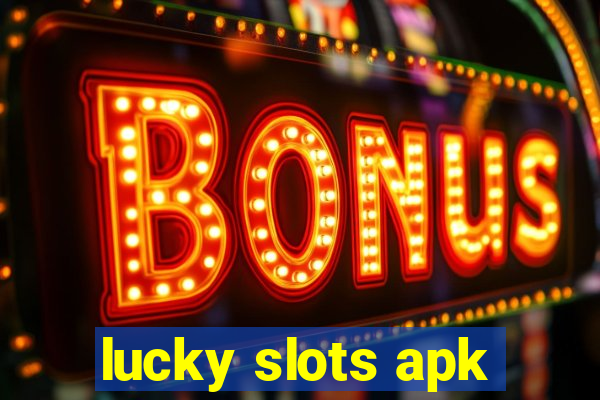 lucky slots apk