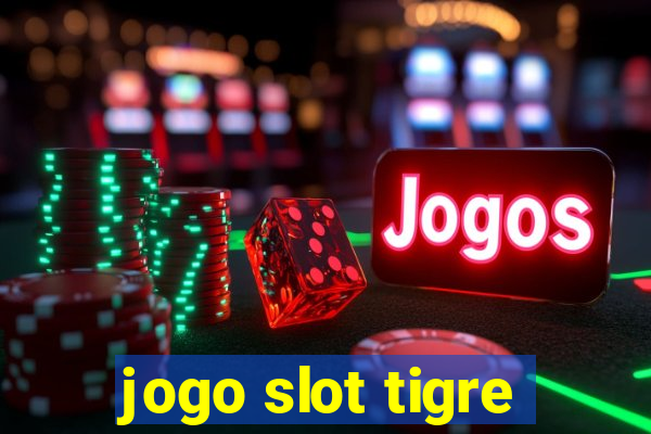 jogo slot tigre