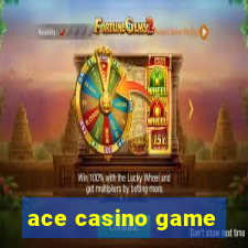 ace casino game