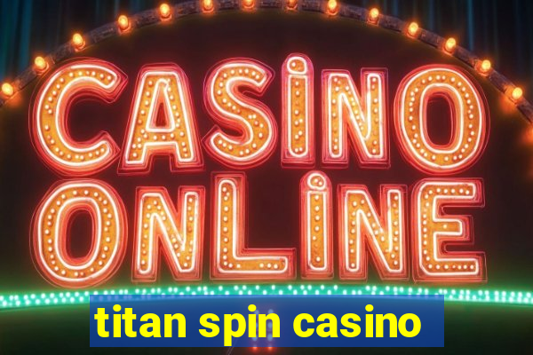 titan spin casino