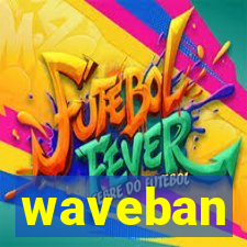 waveban