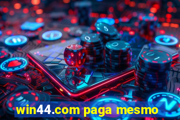 win44.com paga mesmo