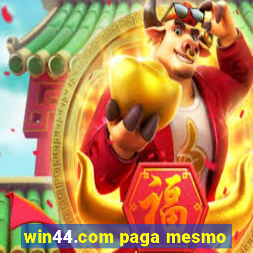 win44.com paga mesmo