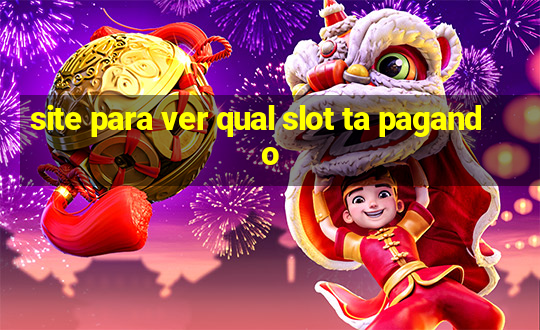 site para ver qual slot ta pagando