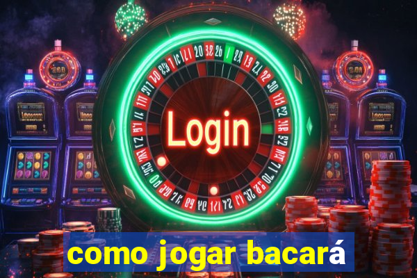 como jogar bacará