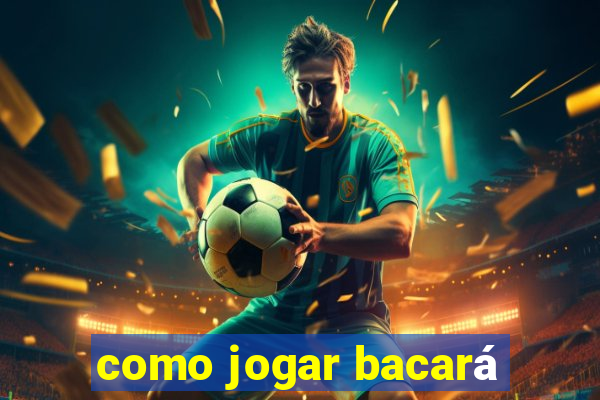 como jogar bacará