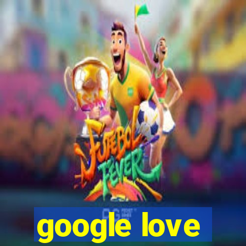 google love