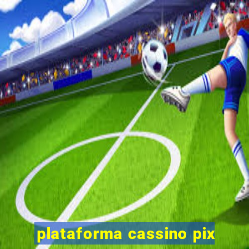 plataforma cassino pix