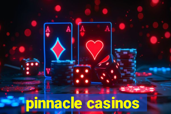 pinnacle casinos