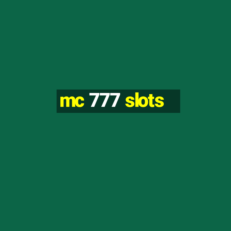 mc 777 slots