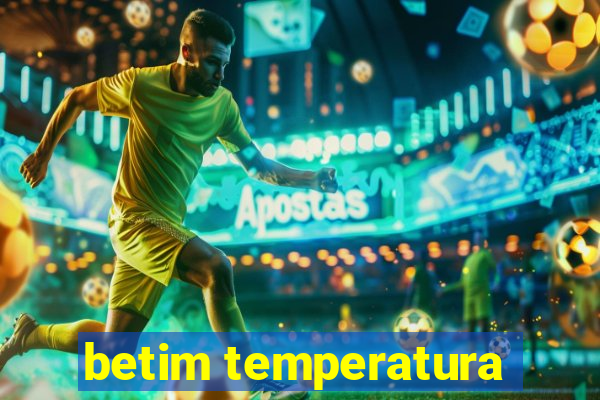 betim temperatura