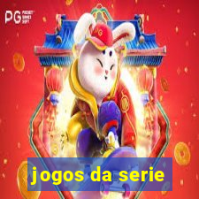 jogos da serie