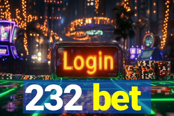 232 bet