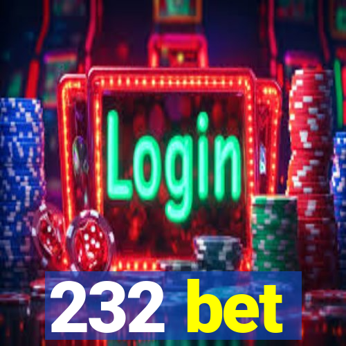 232 bet