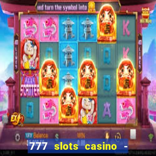 777 slots casino - jogos de ca?a-níqueis online