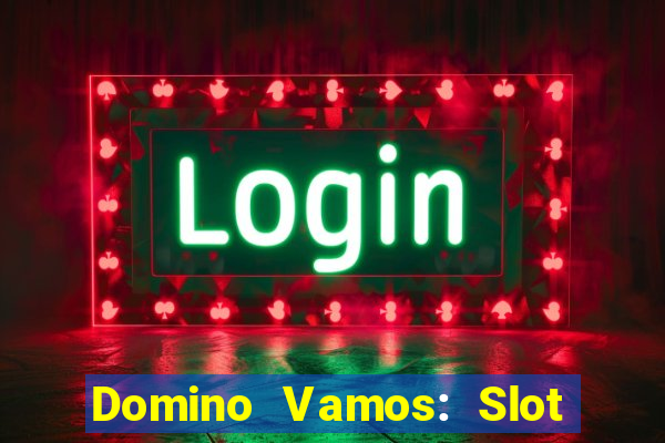 Domino Vamos: Slot Crash Poker