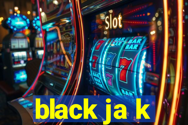 black ja k