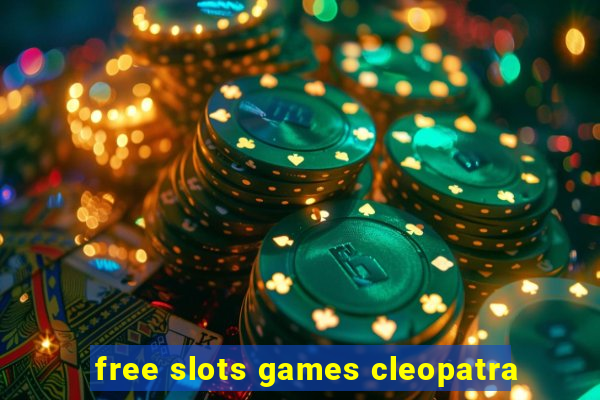 free slots games cleopatra